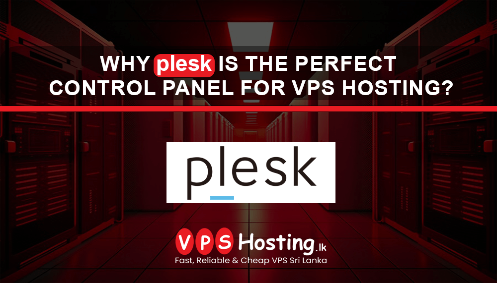 Why Plesk is the Ideal Control Panel for VPS Hosting